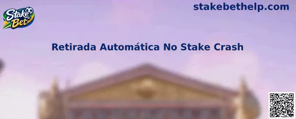 Explicação sobre retirada automática no Stake Crash