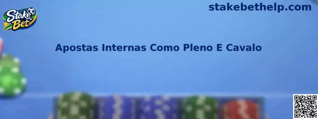 Explicação sobre apostas internas como pleno e cavalo na roleta