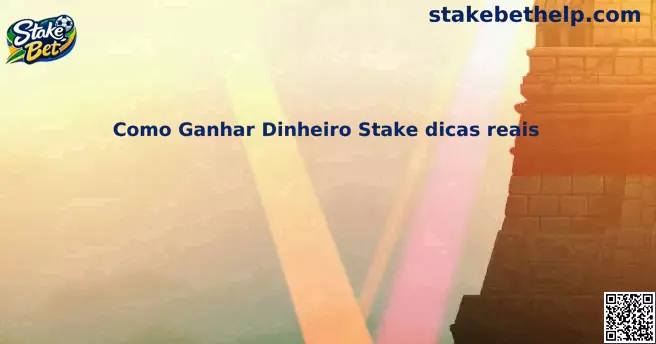 Guia sobre Como Ganhar Dinheiro Stake dicas reais com segurança